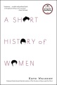 A short history of women : a novel