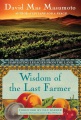 Wisdom of the last farmer : harvesting legacies from the land