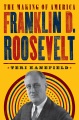 Franklin D. Roosevelt : the making of America