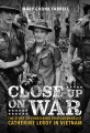 Close up on war : the story of pioneering photojournalist Catherine Leroy in Vietnam