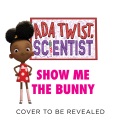 Ada twist, scientist : show me the bunny