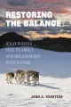 Restoring the balance : what wolves tell us about our relationship with nature