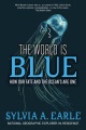 The world is blue : how our fate and the ocean's are one