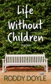 Life without children : stories