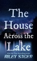 The house across the lake : a novel