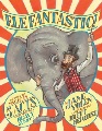Elefantastic : a story of magic in 5 acts : light verse on a heavy subject