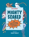 Mighty scared : the amazing ways animals defend themselves