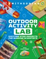 Maker lab outdoors : 25 super cool projects : build, invent, create, discover
