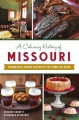 A culinary history of Missouri : foodways & iconic...