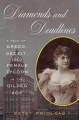 Diamonds and deadlines : a tale of greed, deceit, and a female tycoon in the Gilded Age