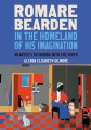 Romare Bearden in the homeland of his imagination : an artist