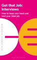 Get that job : interviews : how to keep your head and land your ideal job.