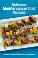 Delicious Mediterranean diet recipes : from the editors of america's top magazines.