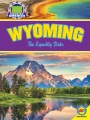 Wyoming : the Equality State Wyoming : the Equality State
