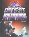 The world's oddest inventions The world's oddest inventions