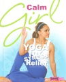 Calm girl : yoga for stress relief