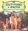 Cutting a path : Daniel Boone and the Cumberland Gap Cutting a path : Daniel Boone and the Cumberland Gap