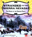 Stranded in the Sierra Nevada : the story of the Donner Party Stranded in the Sierra Nevada : the story of the Donner Party