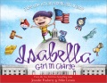 Isabella, girl in charge : just how big can a little girl dream? Isabella, girl in charge : just how big can a little girl dream?