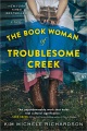 The book woman of Troublesome Creek : a novel