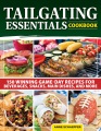 Tailgating essentials cookbook : 150 winning game-day recipes for beverages, snacks, amin dishes, and more