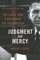 Judgment and mercy : the turbulent life and times of the judge who condemned the Rosenbergs