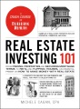 Real Estate Investing 101 From Finding Properties and Securing Mortgage Terms to REITs and Flipping Houses, an Essential Primer on How to Make Money with Real Estate.