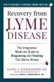 Recovery from Lyme disease : the integrative medicine guide to diagnosing and treating tick-borne illness