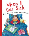 When I get sick : about becoming ill and feeling better
