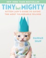 Tiny but mighty : Kitten Lady's guide to saving th...