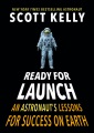 Ready for launch : an astronaut's lessons for success on Earth