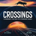 Crossings : extraordinary structures for extraordinary animals