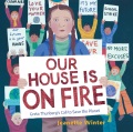 Our house is on fire : Greta Thunberg's call to save the planet