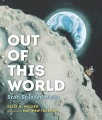 Out of this world : star-studded haiku / Sally M. Walker ; illustrated by Matthew Trueman.