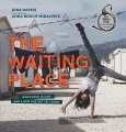 The waiting place : when home is lost and a new one not yet found
