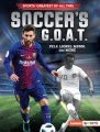 Soccer's G.O.A.T. : Pele, Lionel Messi, and more Soccer's G.O.A.T. : Pele, Lionel Messi, and more