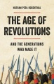 The age of revolutions : and the generations who made it