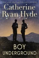 Boy underground : a novel