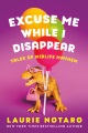 Excuse me while I disappear : tales of midlife mayhem