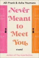 Never meant to meet you : a novel