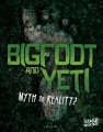Bigfoot and yeti : myth or reality? Bigfoot and yeti : myth or reality?