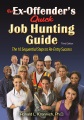 The ex-offender's quick job hunting guide : the 10 sequential steps to re-entry success / Ronald L. Krannich, Ph.D.