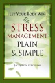 Let your body win : stress management plain & simple
