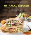 My halal kitchen : global recipes, cooking tips, lifestyle inspiration