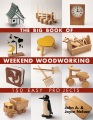 The big book of weekend woodworking : 150 easy projects
