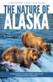 The nature of Alaska : an introduction to familiar plants, animals & outstanding natural attractions