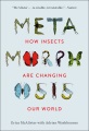 Metamorphosis : how insects are changing our world