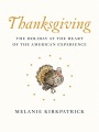 Thanksgiving : the holiday at the heart of the Ame...