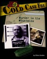 Cold case file : murder in the mountains Cold case file : murder in the mountains