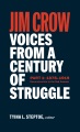 Jim Crow : voices from a century of struggle. Part One, 1876-1919 : Reconstruction to the Red Summer